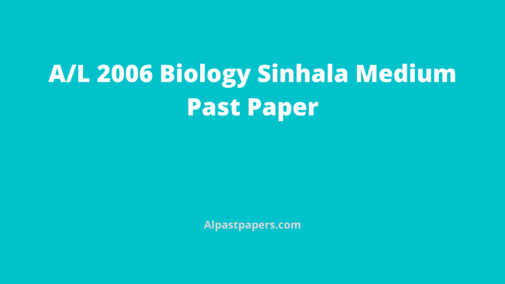 G.C.E AL Biology Past Papers Sinhala Medium 2006 1