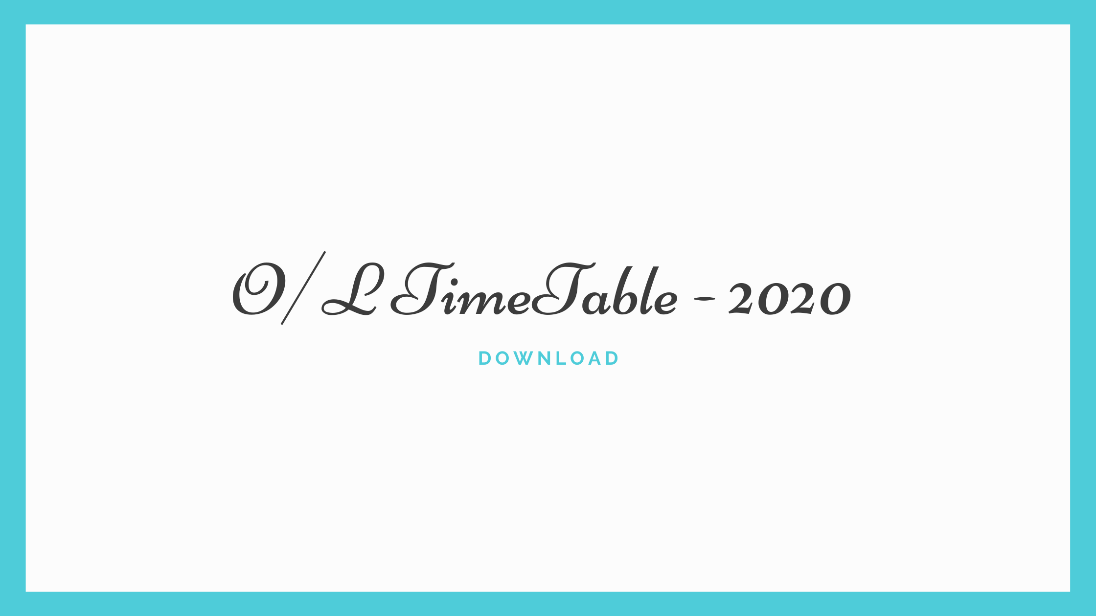O/L Time Table 2020 Download