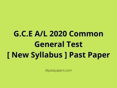 G.C.E A/L 2020 Common General Test [ New Syllabus ] Past Paper