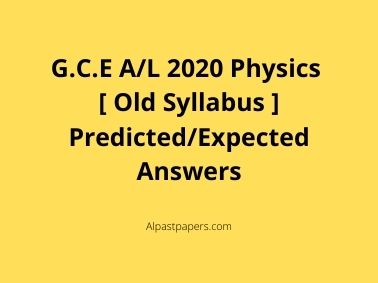GCE-AL-2020-Physics-Old-Syllabus-Predicted-or-Expected-Answers