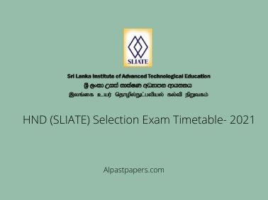 HND (SLIATE) Selection Exam Timetable- 2021