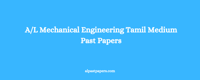 AL Mechanical Engineering Tamil Medium Past Papers
