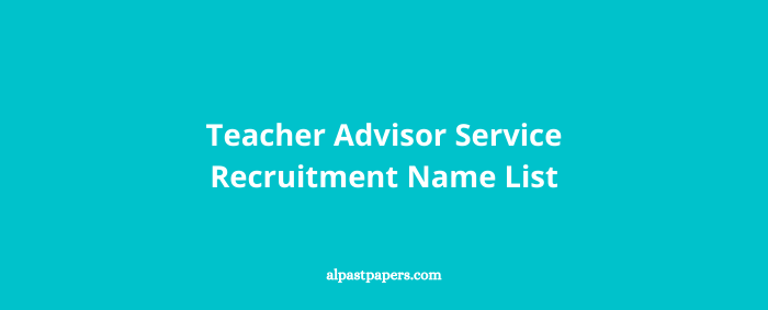 Teacher Advisor Service Recruitment Name List