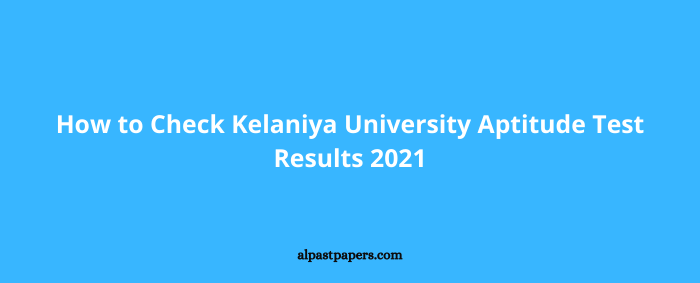 How to Check Kelaniya University Aptitude Test Results 2021