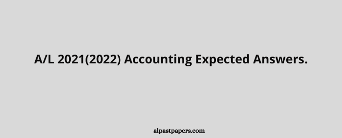 A/L 2021(2022) Accounting Expected Answers.